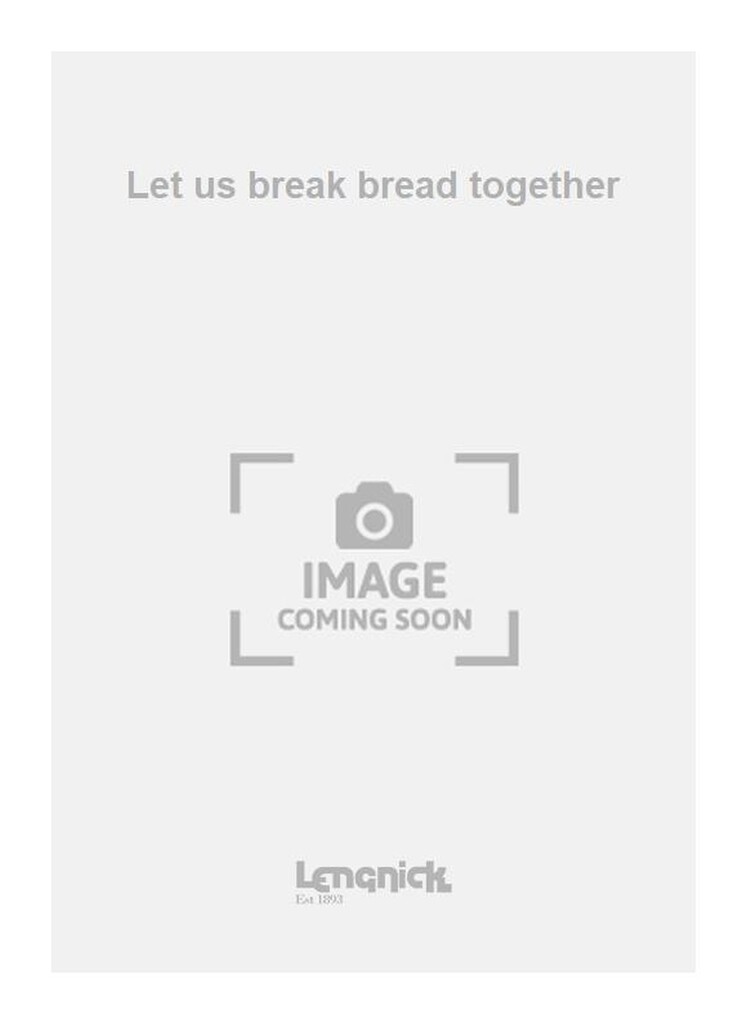 Let us break bread together